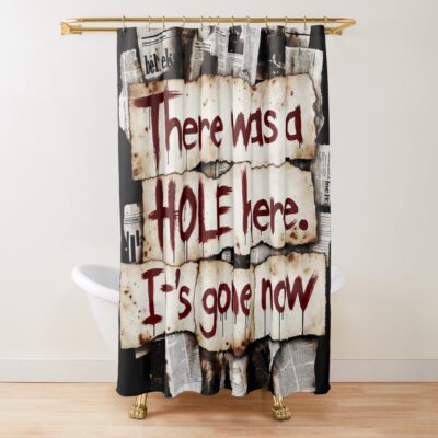 There Was A Hole Here It S Gone Now Silent Hill Quote T Shirt Shower Curtain